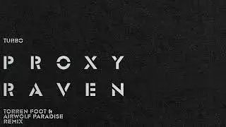 Proxy - Raven (Torren Foot & Airwolf Paradise Remix - Intro Edit)