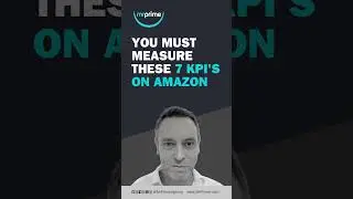 You MUST measure these 7 KPI's on Amazon