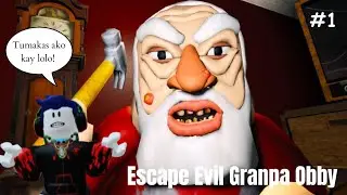 Tumakas ako sa masamang lolong ito - Escape Evil Granpa Obby in Roblox [Part 1]