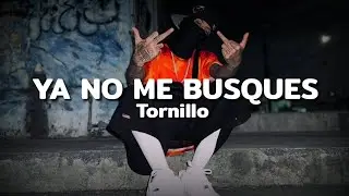 Tornillo - Ya No Me Busques (LETRA) | Cactus