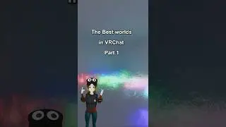 The BEST Worlds in VRChat