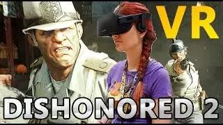 Dishonored 2 VR 3D stealth walkthrough in City Oculus Rift support demonstration