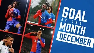 Crystal Palace Goal of the Month contenders: December 2023