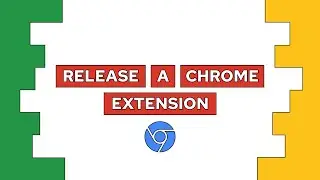 How To Release A Chrome Extension (Step-By-Step)