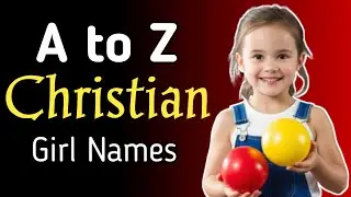 Modern Christian Girl Names A to Z in English - Biblical & Christian Names for Girls 2025 |EduNames