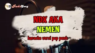 KARAOKE VERSI POP PUNK - NEMEN - NDX AKA