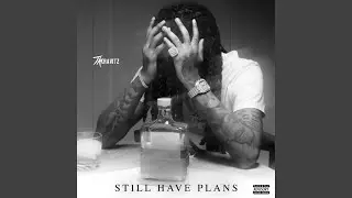 Still Have Plans