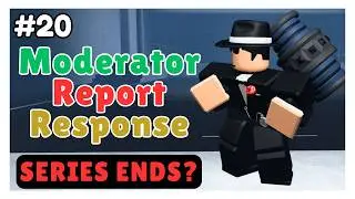 Moderator Report Response Part 20 - SCP: Roleplay