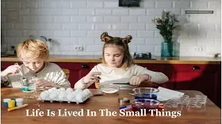 Embracing Life's Simple Joys: Finding Value and Doing Good in Everyday Moment