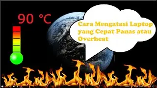 Cara Mengatasi Laptop Cepat Panas atau Overheat!