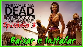 Baixar e Instalar - The Walking Dead: Michonne Episode 3 [ Traduzido Br ]