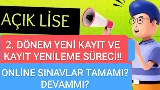 AÇIK LİSE 2. DÖNEM YENİ KAYIT VE KAYIT YENİLEME TARİHİ. ONLİNE SINAV SÜRECİ AKIBETİ. GEÇİŞLER ZORMU?