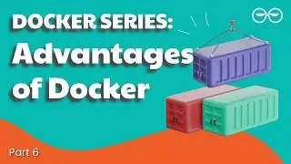 Why Docker - Key Advantages Every Developer Should Know | Container Security | Part 6