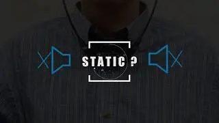 TV Ears Troubleshooting: Static