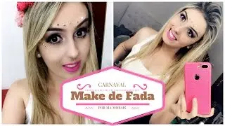 MAKE DE FADA CARNAVAL 2017 POR MA MORAIS