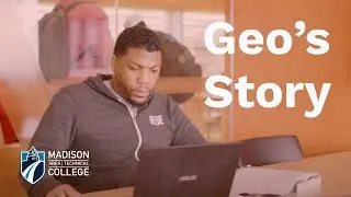 Geo's Story | Madison College