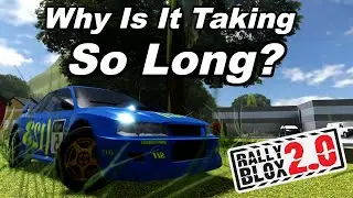Why is Rally-Blox 2.0 Taking So Long?