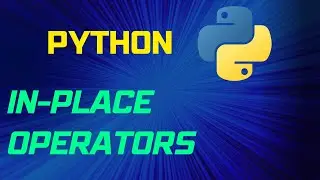 Python Tutorial 7--In-Place Operators