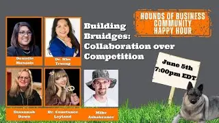 Building Bridges:  Collaboration over Competition