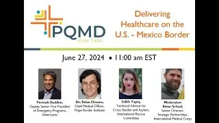 Pillar Talk: Delivering Healthcare on the U.S.-Mexico Border (6/27/2024)