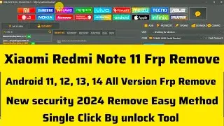 Xiaomi Redmi Note 11 Frp Remove Android 11/12/13/14 All New Security Remove Single Click Unlock Tool
