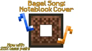 Bagel Song: Noteblock Cover