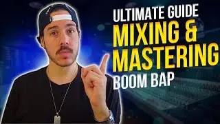 ULTIMATE Guide to Mixing and Mastering Boom Bap Beats Tutorial (How To)