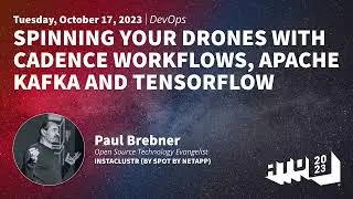 Spinning Your Drones wirh Cadence Workflows, Apache KAFKA and Tensorflow - Paul Brebner