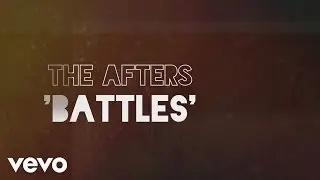 The Afters - Battles (Official Lyric Video)