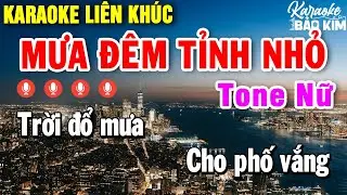 Karaoke Liên Khúc Mưa Đêm Tỉnh Nhỏ Tone Nữ | Tuyển Chọn Những Bài Nhạc Trữ Tình Dễ Hát