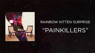 Rainbow Kitten Surprise - Painkillers [Official Audio]