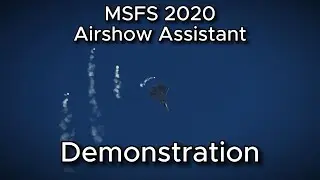 MSFS 2020 Airshow Assistant | Demonstration