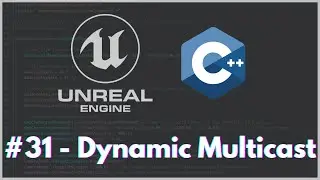 Unreal Engine C++ / Dynamic Multicast #31