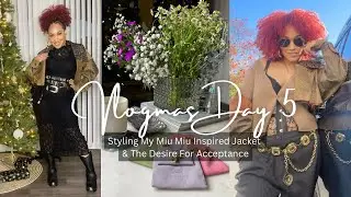 Vlogmas Day 5 | Styling My Miu Miu Inspired Jacket & The Desire For Acceptance.