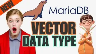 MARIADB Just Got a Game Changing Vector Data Type!