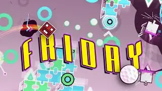 friday (Medium Demon) - By endevvor | Geometry Dash 2.11