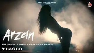 Arzan - Official Teaser | Nav Channa | Mxrci | Punjabi Song