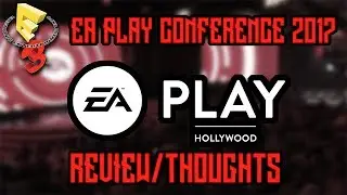 EA PLAY Conference 2017 l Review/Thoughts