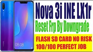 Huawei Nova 3i INE LX1r 9 1 0  Reset Frp By Downgrade / FLASH SD CARD NO RISK 100/100 PERFECT freeee
