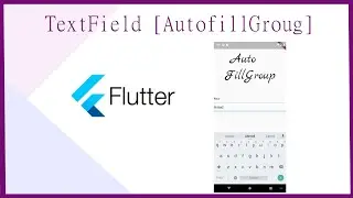 Flutter Tutorial -  How to use  AutoFillGroup/AutofillHints [ TextField ]