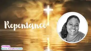Repentance | Divine Transformation