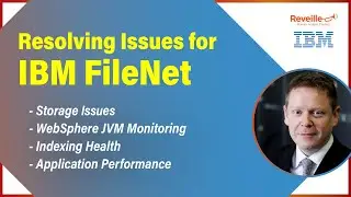 Resolve IBM FileNet Issues with Reveille