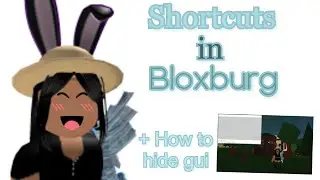 Shortcuts | + How to hide gui | Bloxburg