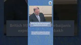 British MP: 800,000 Azerbaijanis expelled from Karabakh #news #newshorts #karabakh #mp  #azerbaijan