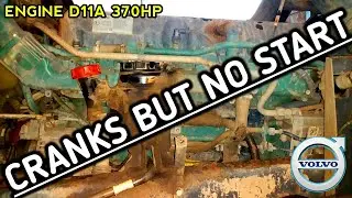 HOW TO FIX VOLVO D11 ENGINE PROBLEMS - ENGINE CRANKS BUT WON'T START (VOLVO FM 400)