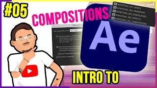 Intro to AFTER EFFECTS for BEGINNERS 5: Work smart with Compositions
