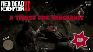 RDO: A Thirst For Vengeance | Roleplay