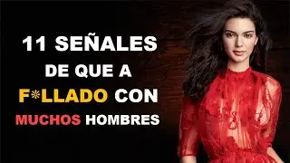 11 Señales para Saber si una MUJER a estado MUCHOS HOMBRES | Psicología Femenina