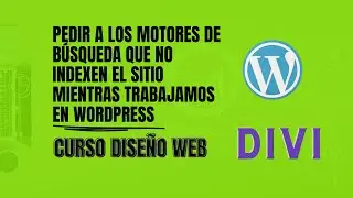 Pedir a los motores de búsqueda que no indexen el sitio mientras trabajamos en Wordpress