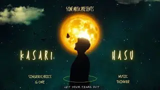 G ONE - KASARI HASU | Official Video |  | New Nepali Rap Song 2022